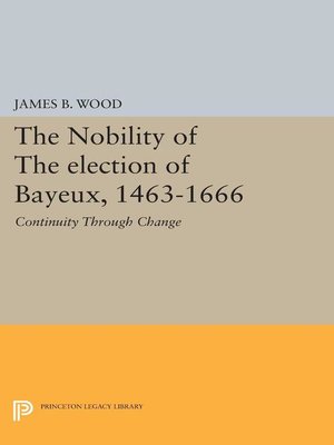 cover image of The Nobility of the Election of Bayeux, 1463-1666